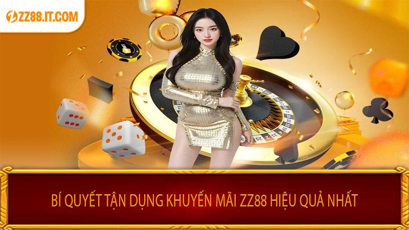 Bí Quyết Tận Dụng Khuyến Mãi ZZ88 Hiệu Quả Nhất