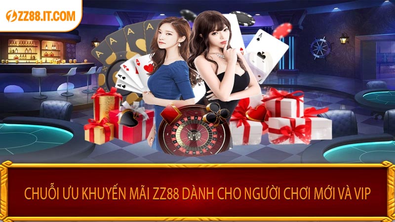 Chuỗi Ưu Khuyến Mãi ZZ88 Dành Cho Người Chơi Mới Và VIP