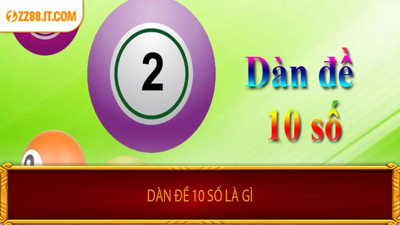 Dàn Đề 10 Số Là Gì