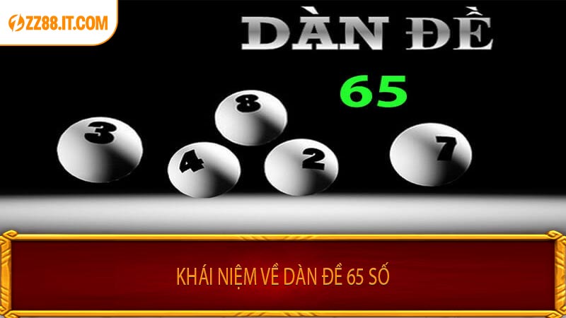 Khái Niệm Về Dàn Đề 65 Số