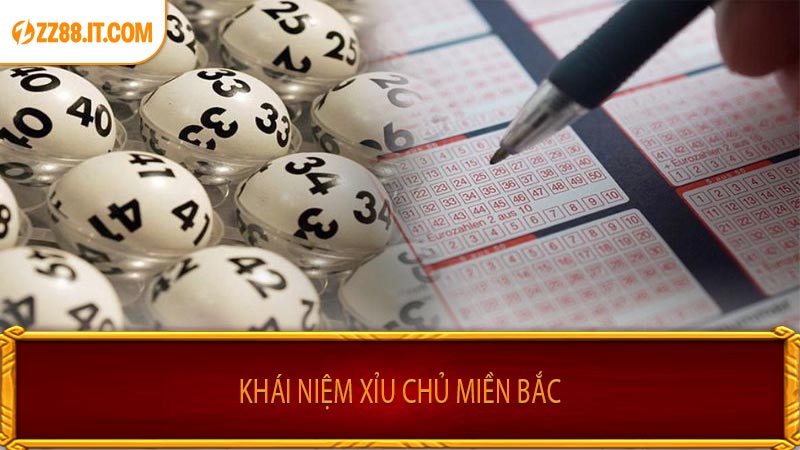 Khái Niệm Xỉu Chủ Miền Bắc