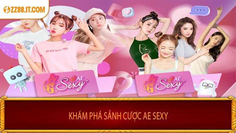 Khám Phá Sảnh Cược AE Sexy