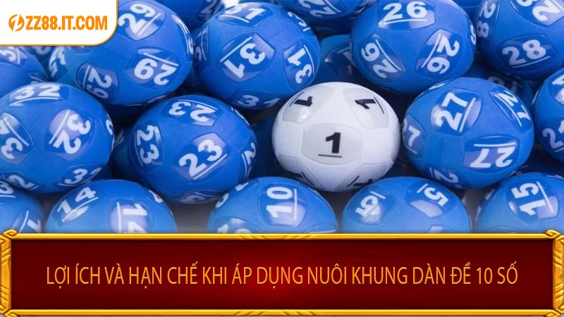Lợi Ích và Hạn Chế Khi Áp Dụng Nuôi Khung Dàn Đề 10 Số